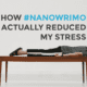 National Novel Writing Month reduced my stress